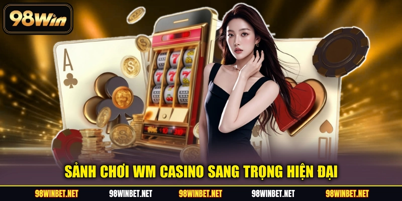 Sảnh chơi WM casino sang trọng hiện đại
